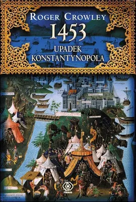 1453 Upadek Konstantynopola - Roger Crowley