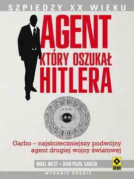 Agent, który oszukał Hitlera - García Juan Pujol, Nigel West