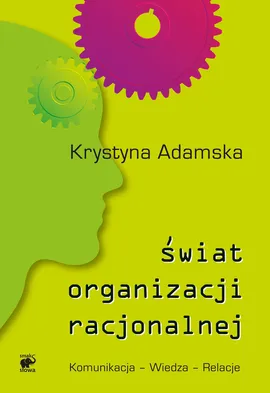 Świat organizacji racjonalnej - Krystyna Adamska