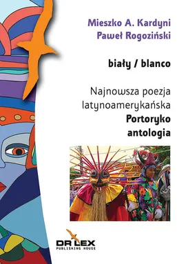 Biały / blanco Najnowsza poezja latynoamerykańska Portoryko antologia - Kardyni M. A, P. Rogoziński