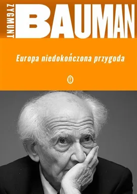 Europa niedokończona przygoda - Zygmunt Bauman