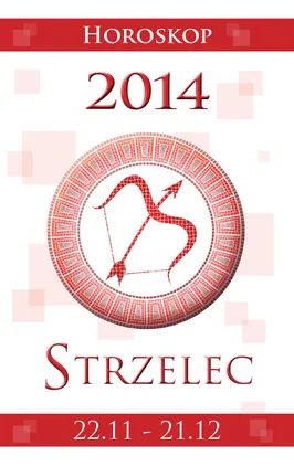 Strzelec Horoskop 2014 - Miłosława Krogulska, Izabela Podlaska-Konkel