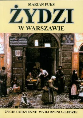 Żydzi w Warszawie - Marian Fuks