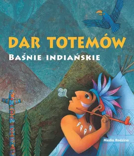 Dar totemów Baśnie indiańskie - Vladimir Hulpach