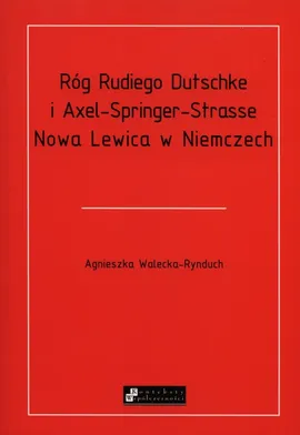 Róg Rudiego Dutschke i Axel Springer Strasse - Agnieszka Walecka-Rynduch