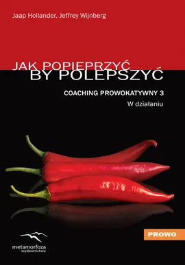 Coaching Prowokatywny 3 W działaniu - Jaap Hollander
