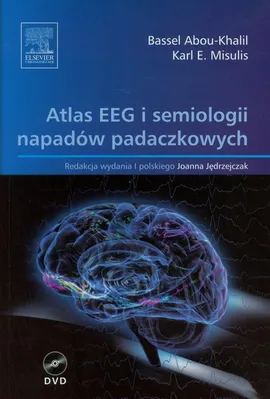 Atlas EEG i semiologii napadów padaczkowych - Bassel Abou-Khalil, Misulis Karl E.