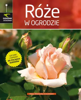 Róże w ogrodzie - Helena Wiśniewska-Grzeszkiewicz
