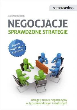 Negocjacje Sprawdzone strategie - Adrian Horzyk