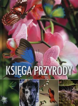 Księga przyrody - Outlet - Grzegorz Baś, Maria Eskreys, Katarzyna Śnigórska