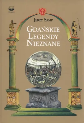 Gdanskie legendy nieznane - Jerzy Samp