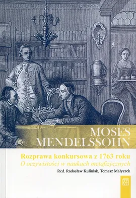 Rozprawa konkursowa Królewskiej Akademii Berlińskiej z 1763 roku: O oczywistości w naukach metafizycznych - Moses Mendelssohn