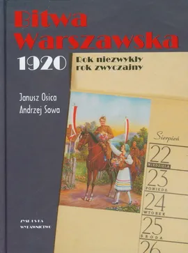 Bitwa Warszawska 1920 - Janusz Osica, Andrzej Sowa