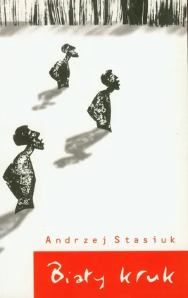 Biały kruk - Andrzej Stasiuk