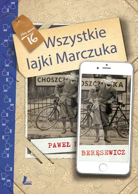 Wszystkie lajki Marczuka - Paweł Beręsewicz