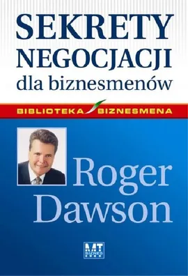 Sekrety negocjacji dla biznesmenów - Outlet - Roger Dawson