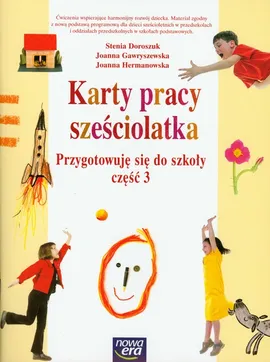 Karty pracy sześciolatka Przygotowuję się do szkoły część 3 - Stenia Doroszuk, Joanna Gawryszewska, Joanna Hermanowska