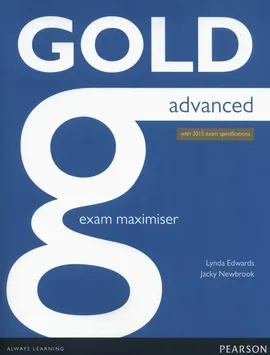Gold Advanced Exam Maximiser - Lynda Edwards, Jacky Newbrook
