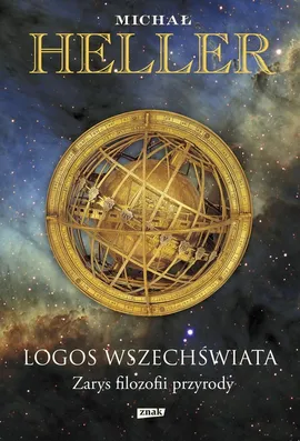 Logos Wszechświata Zarys filozofii przyrody - Michał Heller