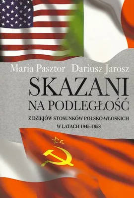 Skazani na podległość - Dariusz Jarosz, Maria Pasztor