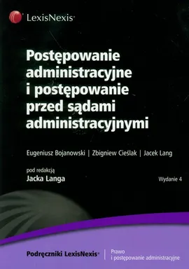 Postępowanie administracyjne i postępowanie przed sądami administracyjnymi - Eugeniusz Bojanowski, Zbigniew Cieślak, Jacek Lang
