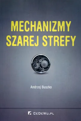 Mechanizmy szarej strefy - Andrzej Buszko