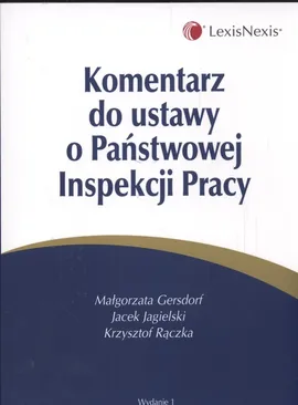 Komentarz do ustawy o Państwowej Inspekcji Pracy - Małgorzata Gersdorf, Jacek Jagielski, Krzysztof Rączka