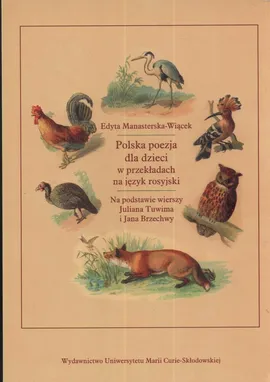 Polska poezja dla dzieci w przekładach na język rosyjski - Edyta Manasterska-Wiącek