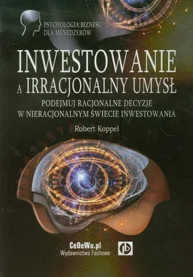Inwestowanie a irracjonalny umysł - Robert Koppel