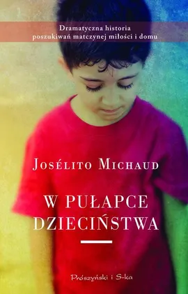 W pułapce dzieciństwa - Joselito Michaud