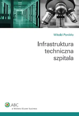 Infrastruktura techniczna szpitali - Witold Ponikło