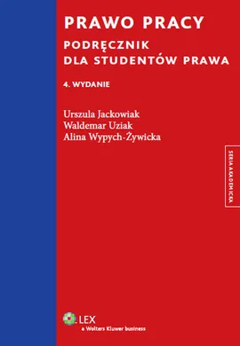 Prawo pracy Podręcznik dla studentów prawa - Outlet - Urszula Jackowiak, Waldemar Uziak, Alina Wypych-Żywicka