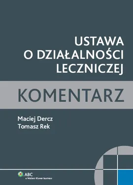 Ustawa o działalności leczniczej - Outlet - Maciej Dercz, Tomasz Rek
