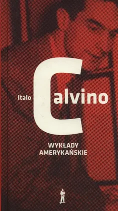 Wykłady amerykańskie - Italo Calvino