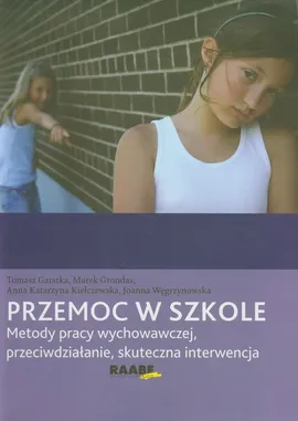 Przemoc w szkole - Tomasz Garstka, Marek Grondas, Kiełczewska Anna Katarzyna, JOANNA WĘGRZYNOWSKA