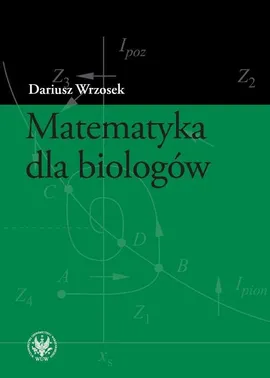 Matematyka dla biologów - Dariusz Wrzosek