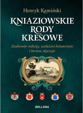 Kniaziowskie rody kresowe - Outlet - Henryk Kamiński