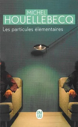 Les particules elementaires - Michel Houellebecq