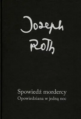 Spowiedź mordercy - Joseph Roth