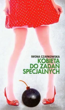 Kobieta do zadań specjalnych - Outlet - Iwona Czarkowska