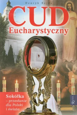 Cud Eucharystyczny - Henryk Bejda