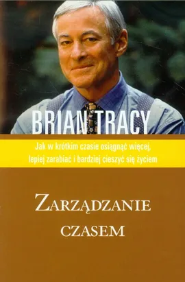 Zarządzanie czasem - Brian Tracy