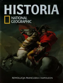 Historia National Geographic Tom 28 Rewolucja Francuska i Napoleon