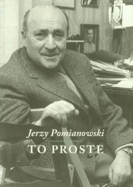 To proste - Jerzy Pomianowski