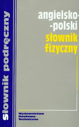 Angielsko-polski słownik fizyczny - Outlet - Hanna Jezierska