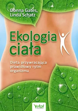 Ekologia ciała - Donna Gates, Linda Schatz