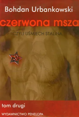 Czerwona msza czyli uśmiech Stalina Tom 2 - Bohdan Urbankowski