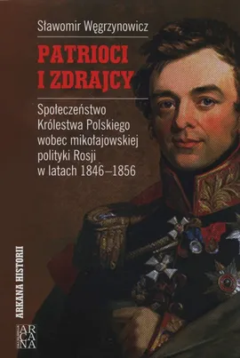 Patrioci i zdrajcy - Sławomir Węgrzyowicz