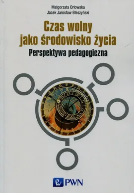 Czas wolny jako środowisko życia - Outlet - Błeszyński Jacek Jarosław, Małgorzata Orłowska