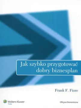 Jak szybko przygotować dobry biznesplan - Fiore Frank F.